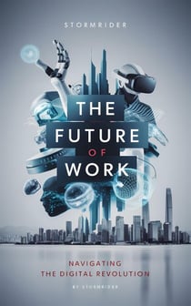 The Future of Work: Navigating the Digital Revolution - self-help, #2