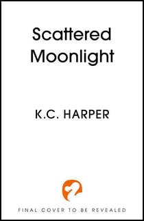 Scattered Moonlight - The raging hot conclusion to this romantasy trilogy