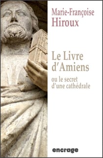 Le livre d'Amiens, ou le secret d'une cathédrale - Roman historique