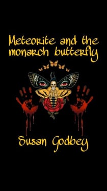 Meteorites and the Monarch Butterfly
