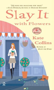 Slay it with Flowers - A Flower Shop Mystery