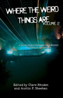 Where The Weird Things Are Volume 2 - Where The Weird Things Are, #2