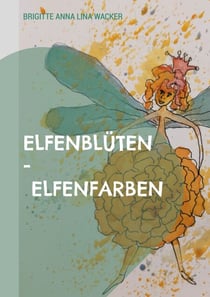 Elfenblüten - Elfenfarben - Ein Hauch der Vergänglichkeit