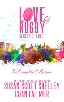 Love &amp; Rugby: Season of Love, The Complete Collection - Love &amp; Rugby: Season of Love