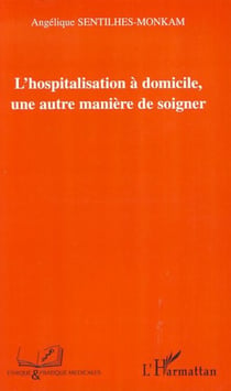 L'hospitalisation à domicile - Une autre manière de soigner
