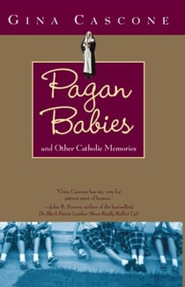 Pagan Babies - and Other Catholic Memories