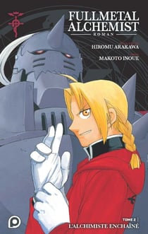 Roman Fullmetal Alchemist - T2 : L'alchimiste enchaîné