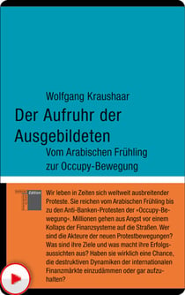 Der Aufruhr der Ausgebildeten - Vom Arabischen Frühling zur Occupy-Bewegung