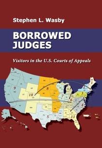 Borrowed Judges: Visitors in the U.S. Courts of Appeals