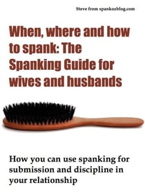 When, where and how to spank