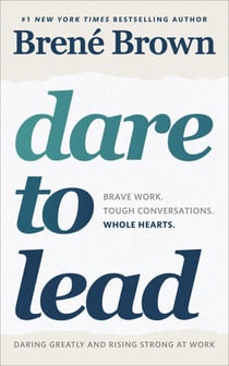 Dare to Lead - The inspiring, internationally bestselling book on leadership and courage