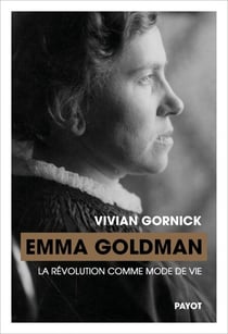 Emma Goldman - La révolution comme mode de vie