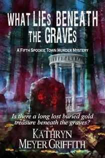 What Lies Beneath the Graves - Spookie Town Mysteries, #5