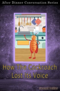 How The Cockroach Lost Its Voice - After Dinner Conversation, #29