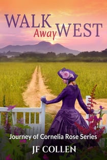 Walk Away West - Journey of Cornelia Rose, #2