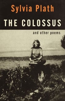 The Colossus - and Other Poems