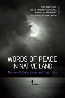 Words of Peace in Native Land - Mohawk culture, values and traditions