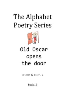 Old Oscar Opens the Door - The Alphabet Poetry Series, #15