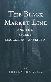 The Black Market Line and the Secret Smuggling Unveiled