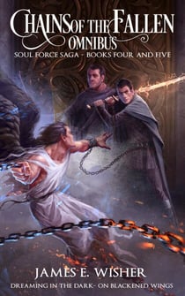 Chains of the Fallen Omnibus - Soul Force Saga