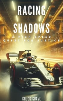 Racing Shadows - A High Speed Quest for Justice