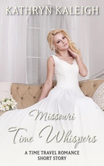 Missouri Time Whispers: A Time Travel Romance Short Story - Time Whispers, #4