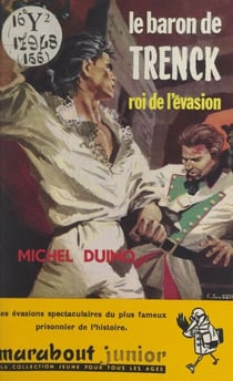 Le baron de Trenck - Roi de l'évasion
