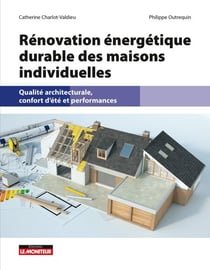 Rénovation énergétique durable des maisons individuelles - Qualité architecturale, confort d été et performances