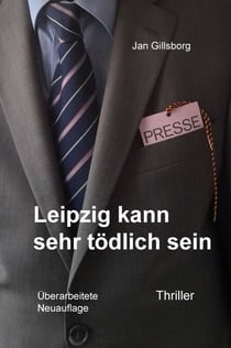 Leipzig kann sehr tödlich sein - Überarbeitete Neuauflage