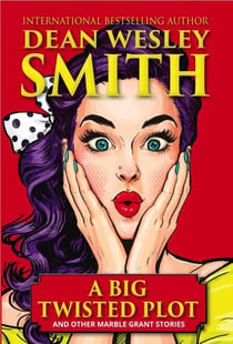 A Big Twisted Plot & Other Marble Grant Stories - Marble Grant