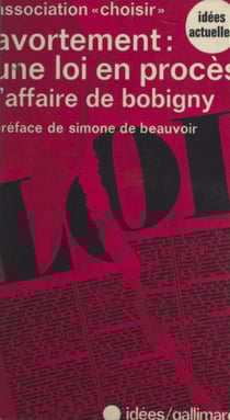 Avortement, une loi en procès : l'affaire de Bobigny - Sténotypie intégrale des débats du procès de Michèle Chevalier, Tribunal de Bobigny (8 novembre 1972