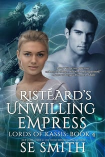 Risteard’s Unwilling Empress - Lords of Kassis, #4