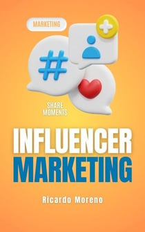 Influencer Marketing - How to Achieve Success, #1