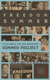 Freedom Summer: A Stage Play about the 1964 Mississippi Summer Project - Civil Rights Arts Project, #2