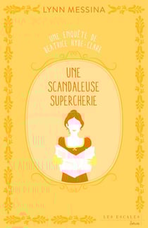 Une enquête de Beatrice Hyde-Clare - Tome 2 Une scandaleuse supercherie