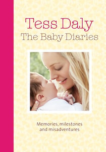 The Baby Diaries - Memories, Milestones and Misadventures