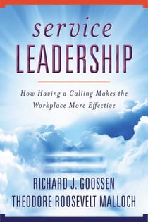 Service Leadership - How Having a Calling Makes the Workplace More Effective