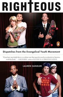 Righteous - Dispatches from the Evangelical Youth Movement