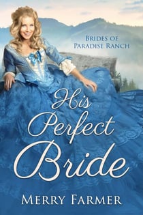 His Perfect Bride - The Brides of Paradise Ranch - Spicy Version, #1
