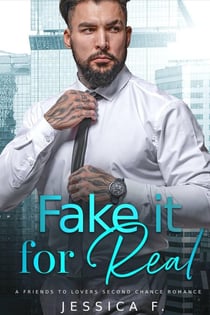 Fake it for Real: A Friends to Lovers Second Chance Romance - Accidental Love