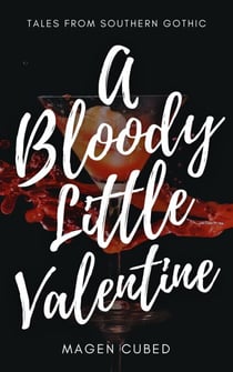 A Bloody Little Valentine - Southern Gothic
