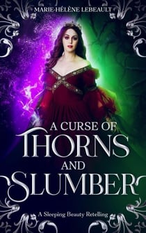 A Curse of Thorns and Slumber - Legends Reborn, #2