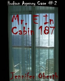 Mr. E In Cabin 187 (The Hudson Agency) - Case Files of the Hudson Agency, #1