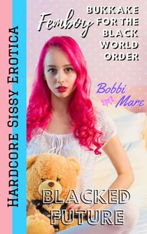 Femboy Bukkake for the Black World Order (Blacked Future) - Blacked Future, #8