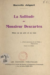 La solitude de Monsieur Descartes - Pièce en un acte et en vers