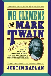 Mr. Clemens and Mark Twain - A Biography