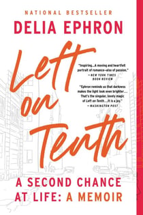 Left on Tenth - A Second Chance at Life: A Memoir
