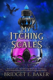 My Itching Scales - The Magical Misfits, #3