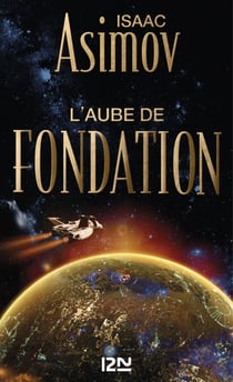 L'aube de Fondation - tome 2 - Le cycle de Fondation - tome 2