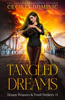 Tangled Dreams - Dream Weavers & Truth Seekers, #1